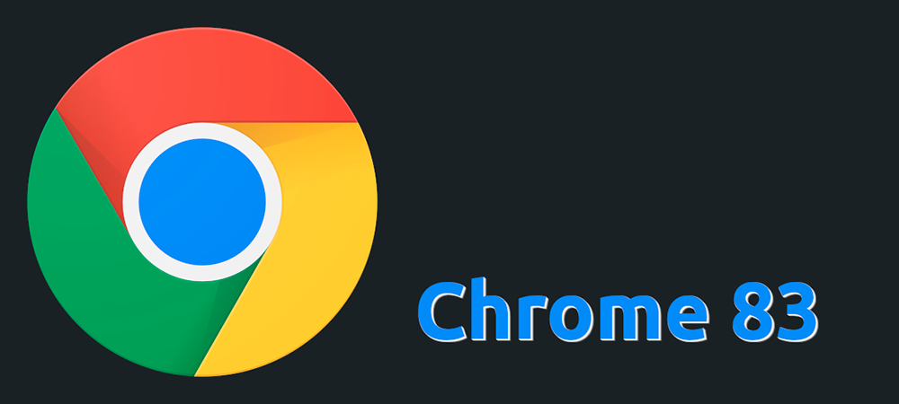 Chrome 83: La nueva versión que trae mejores sobre seguridad